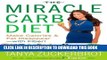 Best Seller The Miracle Carb Diet: Make Calories and Fat Disappear--with Fiber! Free Read