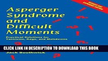 Best Seller Asperger Syndrome And Difficult Moments: Practical Solutions For Tantrums, Rage And
