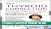 Best Seller The Thyroid Connection: Why You Feel Tired, Brain-Fogged, and Overweight -- and How to