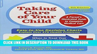 Best Seller Taking Care of Your Child, Ninth Edition: A Parent s Illustrated Guide to Complete