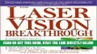 [New] Ebook The Laser Vision Breakthrough: Everything You Need to Consider Before Making the