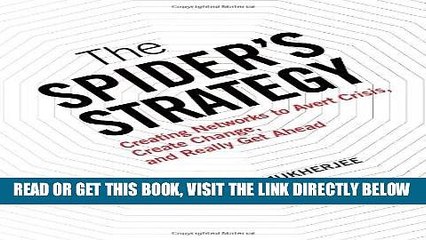 [New] Ebook The Spiderâ€™s Strategy: Creating Networks to Avert Crisis, Create Change, and Really