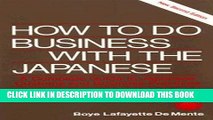 [Free Read] How to Do Business With the Japanese/a Complete Guide to Japanese Customs and Business