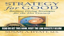 [New] Ebook Strategy for Good: Business Giving Strategies for the 21st Century Free Online