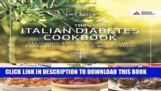 Best Seller Italian Diabetes Cookbook: Delicious and Healthful Dishes from Venice to Sicily and