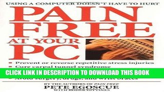 Best Seller Pain Free at Your PC: Using a Computer Doesn t Have to Hurt Free Read