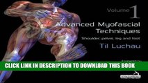 Ebook Advanced Myofascial Techniques, Vol. 1: Shoulder, Pelvis, Leg and Foot Free Read