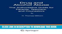 [BOOK] PDF Drug and Alcohol Abuse: The Authoritative Guide for Parents, Teachers, and Counselors