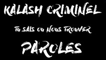 Kalash Criminel - Tu sais où nous trouver (Paroles⁄Lyrics)