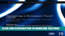 [New] Ebook Designing a European Fiscal Union: Lessons from the Experience of Fiscal Federations