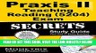 Read Now Praxis II Teaching Reading (5204) Exam Secrets Study Guide: Praxis II Test Review for the