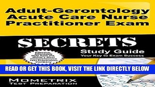 Read Now Adult-Gerontology Acute Care Nurse Practitioner Exam Secrets Study Guide: NP Test Review