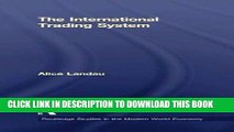 [Free Read] The International Trading System (Routledge Studies in the Modern World Economy) Full