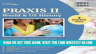 Read Now Praxis II World and US History: Content Knowledge (0941/5941) Study Guide: Test Prep and