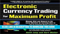 [New] Ebook Electronic Currency Trading for Maximum Profit: Manage Risk and Reward in the Forex