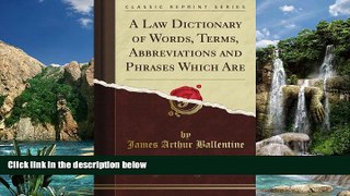 Big Deals  A Law Dictionary of Words, Terms, Abbreviations and Phrases Which Are (Classic