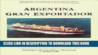 [Free Read] Argentina, gran exportador (Spanish Edition) Full Online