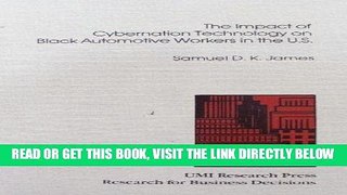 [FREE] EBOOK The Impact of Cybernation Technology on Black Automotive Workers in the U.S (Research
