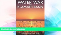 READ FULL  Water War in the Klamath Basin: Macho Law, Combat Biology, and Dirty Politics  Premium