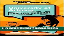 Read Now University of Arizona: Off the Record (College Prowler) (College Prowler: University of