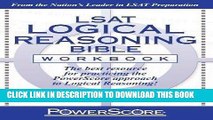 Read Now The PowerScore LSAT Logical Reasoning Bible Workbook (Powerscore Test Preparation) by