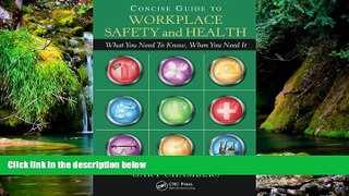 Must Have  Concise Guide to Workplace Safety and Health: What You Need to Know, When You Need It