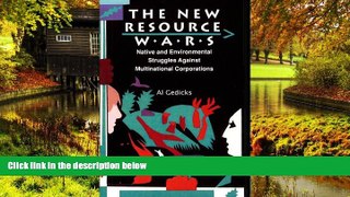 READ FULL  The New Resource Wars: Native and Environmental Struggles Against Multinational