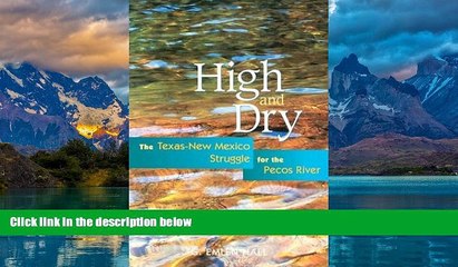 Big Deals  High and Dry: The Texas-New Mexico Struggle for the Pecos River  Full Ebooks Best Seller