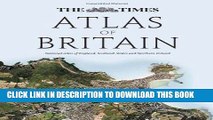 Read Now The Times Atlas of Britain: National Atlas of England, Scotland, Wales and Northern