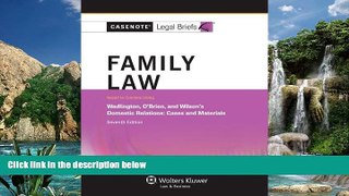 Big Deals  Casenote Legal Briefs: Family Law, Keyed to Wadlington, O Brien, and Wilson, Seventh