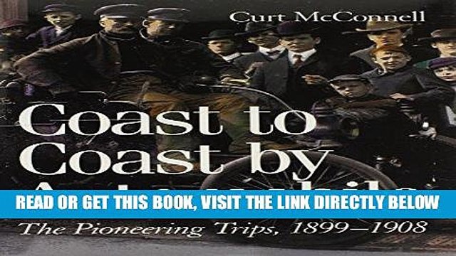 [FREE] EBOOK Coast to Coast by Automobile: The Pioneering Trips, 1899-1908 BEST COLLECTION