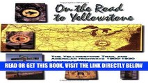 [FREE] EBOOK On the Road to Yellowstone: The Yellowstone Trail and American Highways 1900-1930
