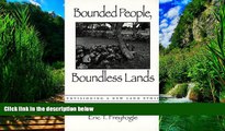 Big Deals  Bounded People, Boundless Lands: Envisioning A New Land Ethic  Full Ebooks Best Seller