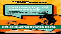 Read Now University of Tennessee: Off the Record (College Prowler) (College Prowler: University of