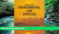 Books to Read  Selected Environmental Law Statutes, 2008-2009 Educational Edition  Best Seller