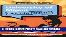 Read Now University of Miami: Off the Record (College Prowler) (College Prowler: University of