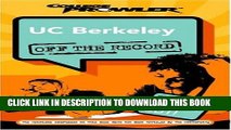 Read Now UC Berkeley: Off the Record (College Prowler) (College Prowler: University of California