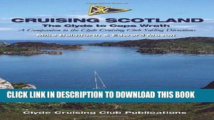 Read Now Cruising Scotland - the Clyde to Cape Wrath: A Companion to the Clyde Cruising Club