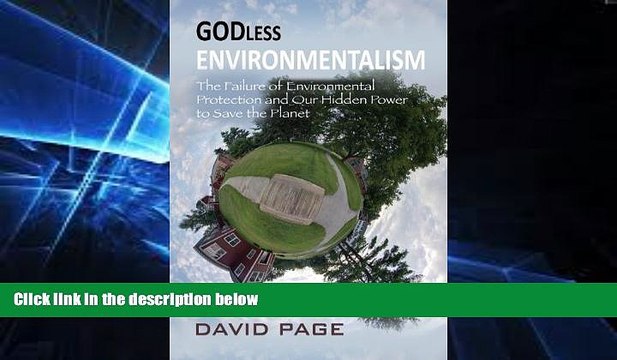 Full [PDF] Godless Environmentalism: The Failure of Environmental Protection and Our Hidden Power