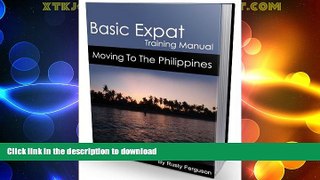 EBOOK ONLINE  Basic Expat Training Manual -- The Philippines Experience  GET PDF