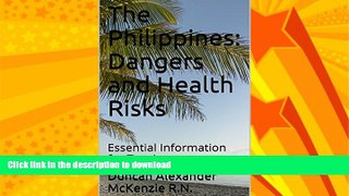 FAVORITE BOOK  The Philippines: Dangers and Health Risks: Essential Information for Tourists FULL