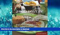 EBOOK ONLINE Food Lovers  Guide toÂ® Austin: Best Local Specialties, Markets, Recipes,