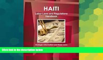 Must Have  Haiti Labor Laws and Regulations Handbook - Strategic Information and Basic Laws  READ
