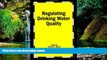 Must Have  Regulating Drinking Water Quality  READ Ebook Full Ebook