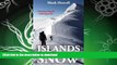 READ BOOK  Islands in the Snow: Climbing Nepal s trekking peaks (Footsteps on the Mountain travel