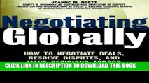 [Free Read] Negotiating Globally: How to Negotiate Deals, Resolve Disputes, and Make Decisions