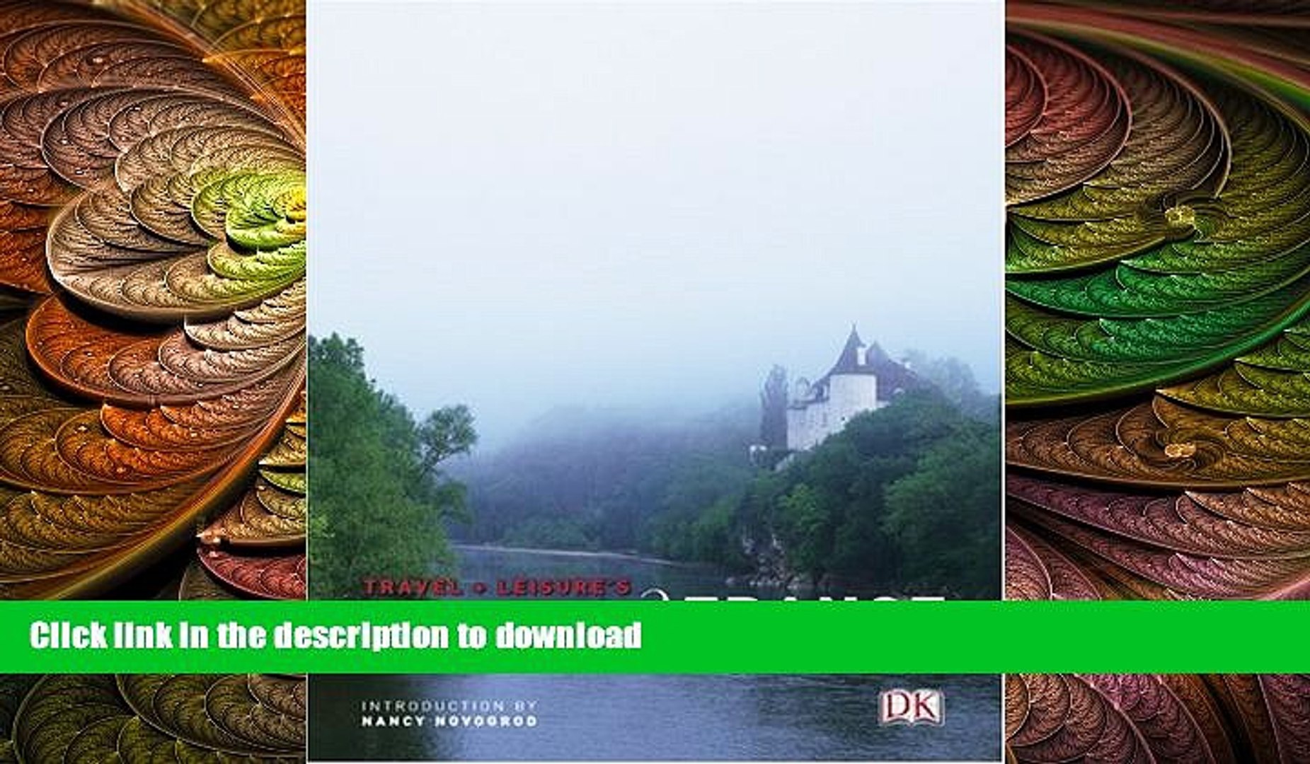 PDF ONLINE Travel + Leisure s Unexpected France (Travel + Leisure Unexpected) (Travel + Leisure