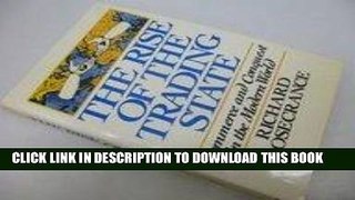 [Free Read] The Rise of the Trading State: Commerce and Conquest in the Modern World Free Online
