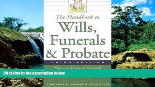 Must Have  The Handbook to Wills, Funerals, and Probate: How to Protect Yourself and Your