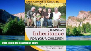 Must Have  Your Complete Guide to Leaving An Inheritance For Your Children and Others: What You